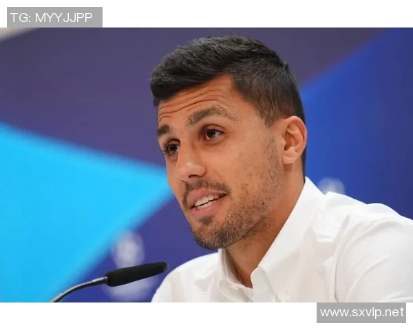 罗德里在曼城的崛起之路与未来展望：从青训到顶级中场的蜕变之旅